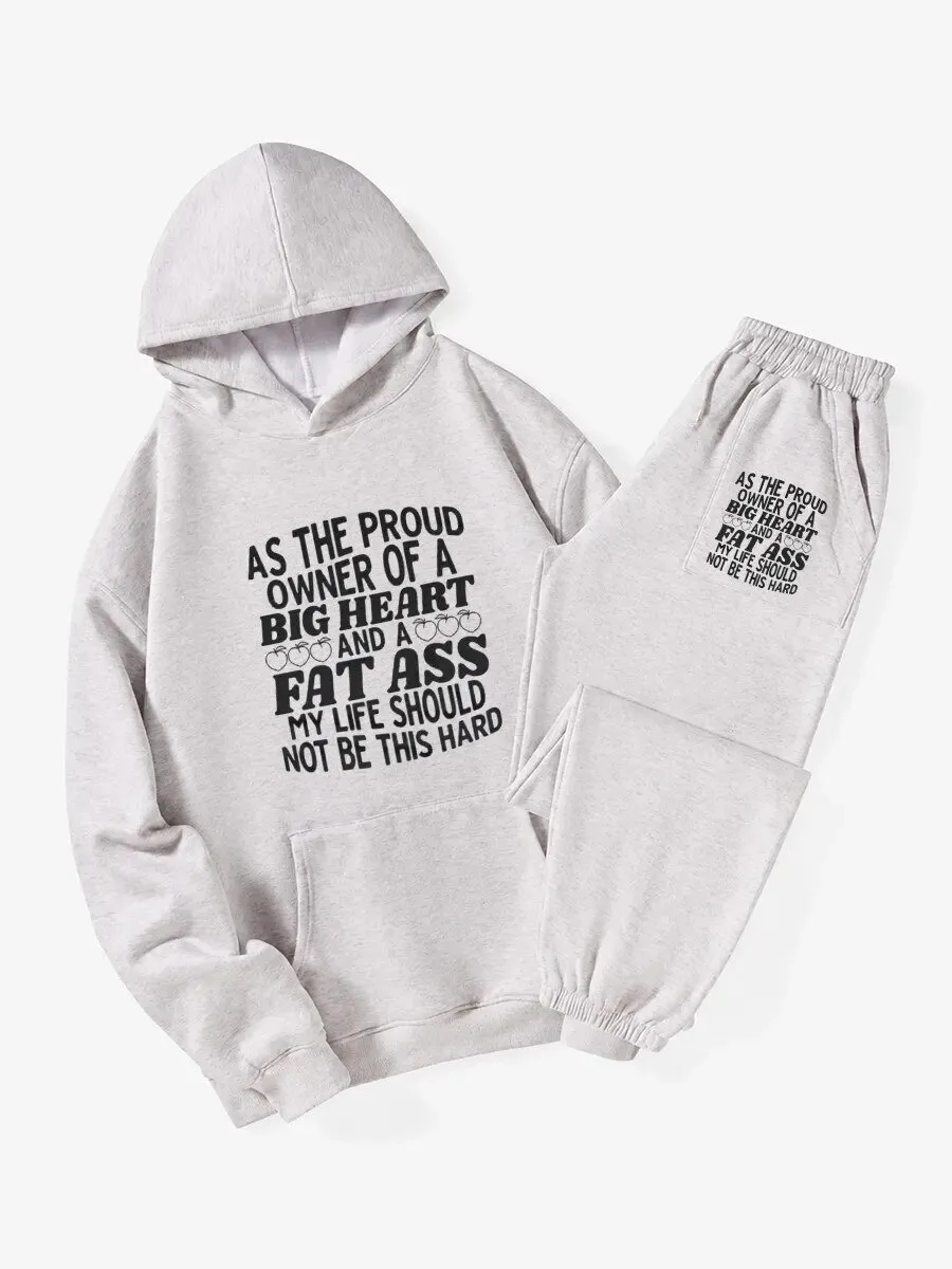Funny Saying As The Proud Owner Of A Big Heart And A Fat Ass Hoodie