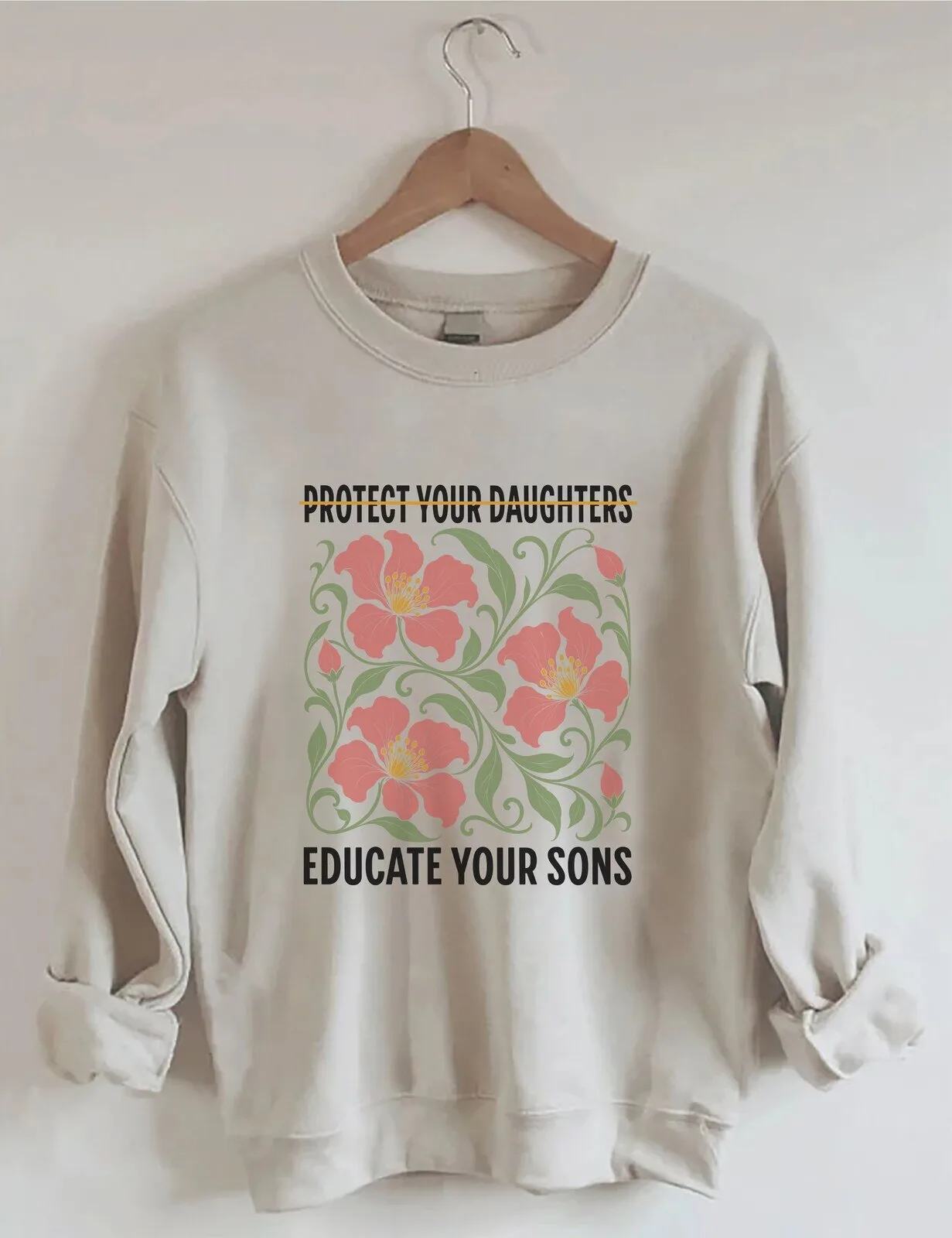 Protect Your Daughters Educate Your Sons Floral Design Sweatshirt